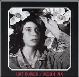 Cat Power - Moon Pix