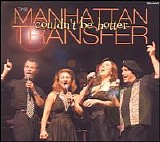 Manhattan Transfer - Couldn't Be Hotter