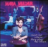 Maria Muldaur - Meet Me Where They Play The Blues
