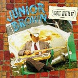 Junior Brown - Guit With It