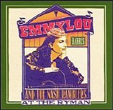 Emmylou Harris And The Nash Ramblers - At The Ryman