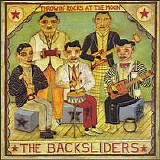 Backsliders - Throwin' Rocks At The Moon