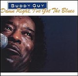 Buddy Guy - Damn Right, I've Got The Blues