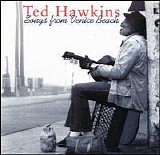 Ted Hawkins - Songs From Venice Beach