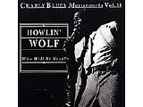 Howlin' Wolf - Who Will Be Next