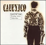 Calexico - Even My Sure Things Fall Through