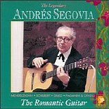 Andres Segovia - The Segovia Collection (Vol. 9) The Romantic Guitar