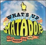 Various artists - What's Up Matador