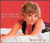 Allyson, Karrin - Wild for You