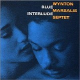 Wynton Marsalis Septet - Blue Interlude