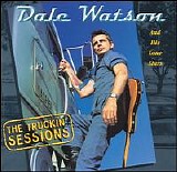 Dale Watson - The Truckin' Sessions