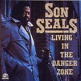 Son Seals - Living In The Danger Zone