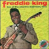 Freddie King - Live At The Electric Ballroom, 1974
