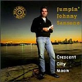 Jumpin' Johnny Sansone - Crescent City Moon