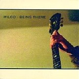 Wilco - Being There Disc 1