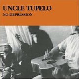 Uncle Tupelo - No Depression