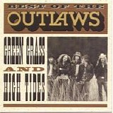 The Outlaws - Best Of The Outlaws ... Green Grass & High Tides