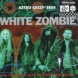 White Zombie - Astro-Creep:  2000
