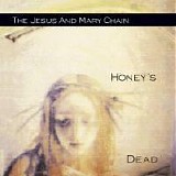 The Jesus and Mary Chain - Honey's Dead
