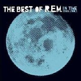 R.E.M. - In Time: The Best Of REM 1988-2003
