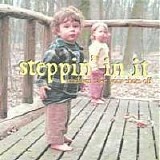Steppin' In It - Children Take Your Shoes Off
