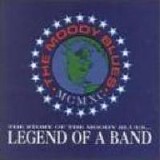 The Moody Blues - Legend Of A Band - The Story Of The Moody Blues