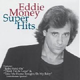 Eddie Money - Super Hits