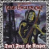 Blue Oyster Cult - Don't Fear the Reaper:  The Best Of Blue Oyster Cult