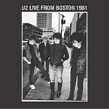 U2 - Live From Boston 1981