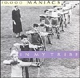 10000 Maniacs - In My Tribe