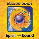 Mickey Hart - Spirit into Sound