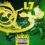 L7 - Bricks Are Heavy