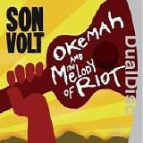 Son Volt - Okemah And The Melody Of Riot