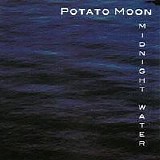 Potato Moon - Midnight Water