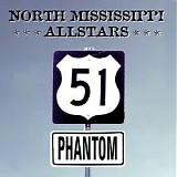 North Mississippi Allstars - 51 Phantom