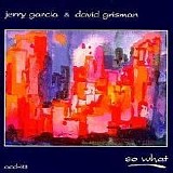 Jerry Garcia & David Grisman - So What