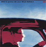 U2 - Who's Gonna Ride Your Wild Horses Single