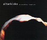 Alterkicks - Do Everything I Taught You (Single)