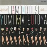Yumi Matsutoya æ¾ä»»è°·ç”±å®Ÿ - Before the Diamond Dust Fades... ãƒ€ã‚¤ã‚¢ãƒ¢ãƒ³ãƒ‰ãƒ€ã‚¹ãƒˆãŒæ¶ˆãˆã¬ã¾ã«/æ¾ä»»è°·ç”±å®Ÿ