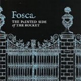 Fosca - The Painted Side of the Rocket