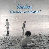 Blueboy - If Wishes Were Horses Æ’|Æ’bÆ’vÆ’LÆ’bÆ’Xâ€šÃâ€šÃ â€šÂ¤â€šÂ¨â€šÂµâ€šÃœâ€šÂ¢