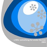 Various artists - A Little Something For Under The Tree 2003