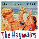 The Haywains - Get Happy With...