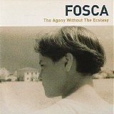 Fosca - The Agony Without the Ecstasy EP