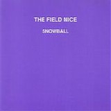 The Field Mice - Snowball