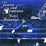 Yumi Matsutoya æ¾ä»»è°·ç”±å®Ÿ - Tears and Reasons ãƒ†ã‚£ã‚¢ãƒ¼ã‚ºãƒ»ã‚¢ãƒ³ãƒ‰ãƒ»ãƒªãƒ¼ã‚ºãƒ³ã‚º/æ¾ä»»è°·ç”±å®Ÿ