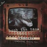 Bomb the Bass - Darkheart / One to One Religion / Sandcastles