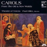 Paul Hillier/Theatre of Voices - Carols From the Old & New Worlds