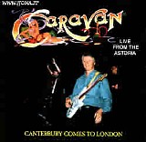 Caravan - Canterbury Comes To London (Live From The Astoria)