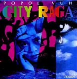 Popol Vuh - City Raga